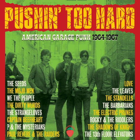 Pushin' Too Hard (American Garage Punk 1964-67) -  - Musiikki - STRAWBERRY - 5013929432239 - perjantai 19. tammikuuta 2024