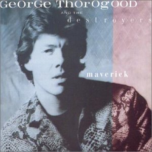 Cover for George Thorogood · Maverick (CD) (1994)
