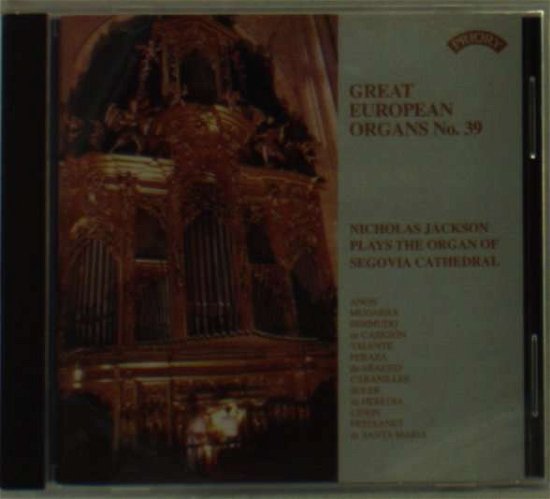 Cover for Nicholas Jackson · Great European Organs No. 39: Segovia Cathedral (CD) (2018)
