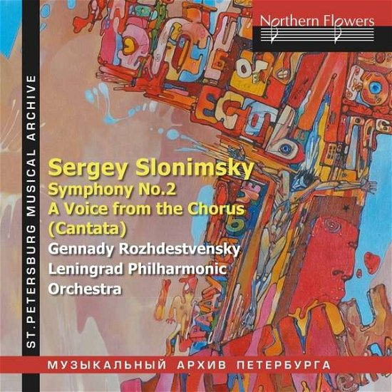 Sergei Slonimsky Symphony No.2 / A Voice From The Chorus - Rozhdestvensky / Leningrad / State Choir Etc - Music - NORTHERN FLOWER - 5055354481239 - February 2, 2018