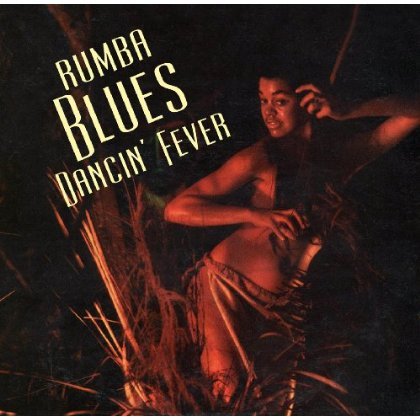 Cover for Rumba Blues 3: Dancing Fever 1956-1960 / Various (CD) (2014)