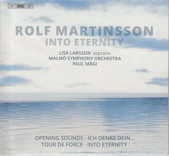 Rolf Martinsson: Into Eternity - Larsson / Malmo So / Magi - Musik - BIS - 7318599923239 - 2. august 2019