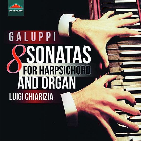Cover for Luigi Chiarizia · Baldassarre Galuppi: 8 Sonatas For Harpsichord And Organ (CD) (2022)