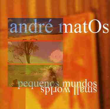 Pequenos Mundos / Small Wor - Andre Matos - Musikk - FRESH SOUND NEW TALENT - 8427328422239 - 25. mai 2005