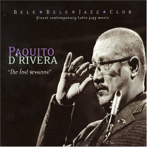 Cover for Paquito D'rivera · Lost Sessions (CD) (2002)
