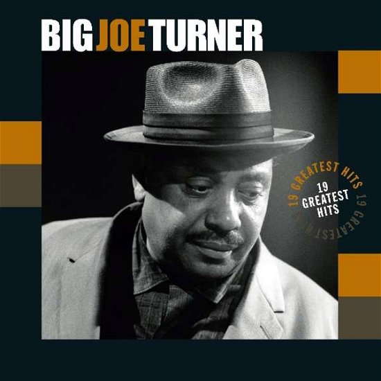 19 Greatest Hits - Big Joe Turner - Música - VINYL PASSION - 8719039005239 - 15 de febrero de 2019