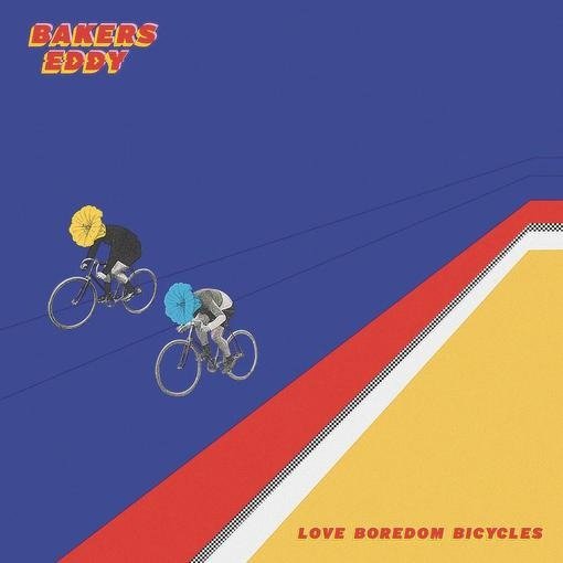 Cover for Bakers Eddy · Love Boredom Bicycles (CD) (2022)