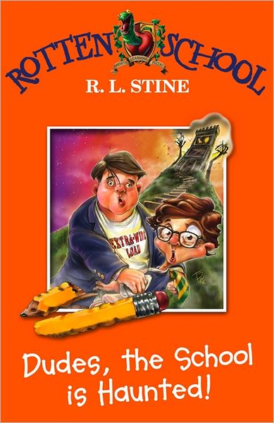 Dudes, the School is Haunted! - Rotten School - R. L. Stine - Kirjat - HarperCollins Publishers - 9780007216239 - maanantai 4. kesäkuuta 2007