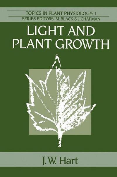 Cover for J.W. Hart · Light and Plant Growth - Topics in Plant Physiology (Paperback Book) [1988 edition] (1988)