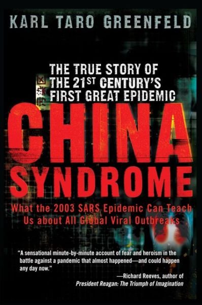 Cover for Karl Taro Greenfeld · China Syndrome: The True Story of the 21st Century's First Great Epidemic (Pocketbok) (2007)