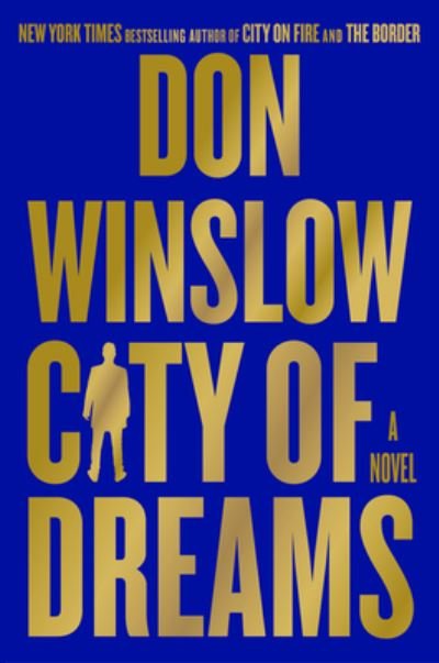 Cover for Don Winslow · City of Dreams: A Novel - The Danny Ryan Trilogy (Inbunden Bok) (2023)