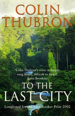 Cover for Colin Thubron · To The Last City (Paperback Book) (2003)