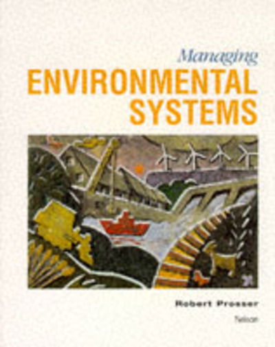 Cover for Robert Prosser · Managing Environmental Systems (Geography Readers) (Hardcover Book) (1996)