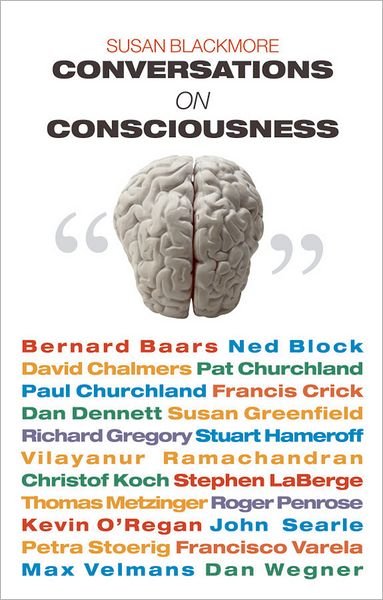 Cover for Blackmore, Susan (Freelance writer, lecturer and broadcaster and Visiting Lecturer at the University of the West of England, Bristol.) · Conversations on Consciousness (Taschenbuch) (2006)