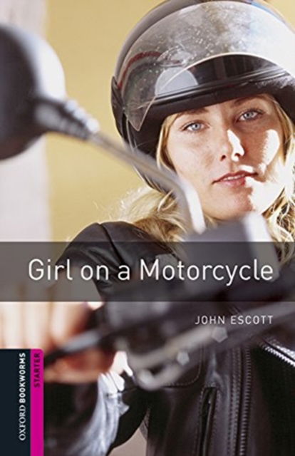 Cover for John Escott · Oxford Bookworms Library: Starter Level:: Girl On a Motorcycle audio pack - Oxford Bookworms Library (Book) (2016)