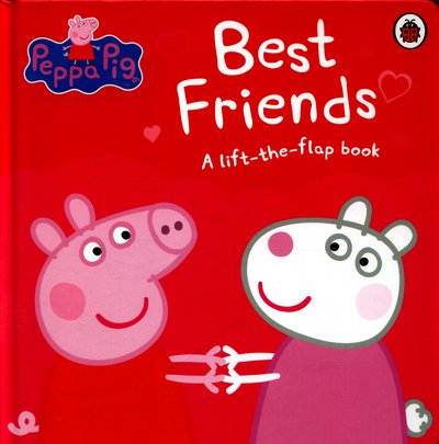 Cover for Peppa Pig · Peppa Pig: Best Friends: A Lift-the-Flap Book - Peppa Pig (Board book) (2016)