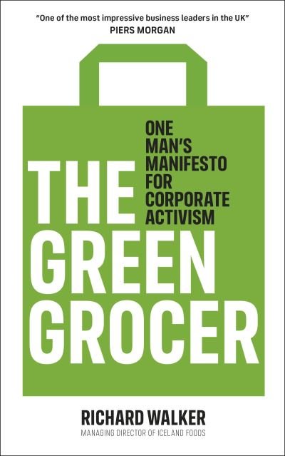 Cover for Richard Walker · The Green Grocer: One Man's Manifesto for Corporate Activism (Pocketbok) (2021)
