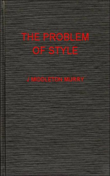 Cover for John Middleton Murry · The Problem of Style (Hardcover Book) [New edition] (1980)