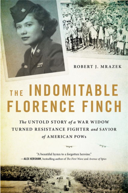 Cover for Robert J. Mrazek · The Indomitable Florence Finch: The Untold Story of a War Widow Turned Resistance Fighter and Savior of American POWs (Paperback Book) (2022)