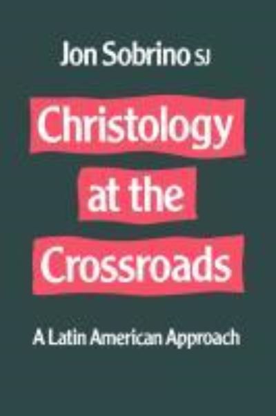 Cover for Jon Sobrino · Christology at the Crossroads : A Latin American Approach (Paperback Book) [New ed edition] (2012)