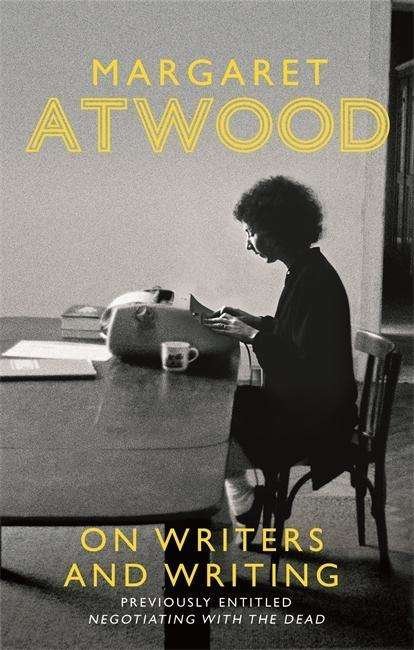 On Writers and Writing - Margaret Atwood - Bøger - Little, Brown Book Group - 9780349006239 - 15. januar 2015