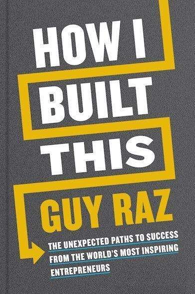 Cover for Raz Guy Raz · How I Built This (International Edition): The Unexpected Paths to Success from the World's Most Inspiring Entrepreneurs (Paperback Bog) (2020)