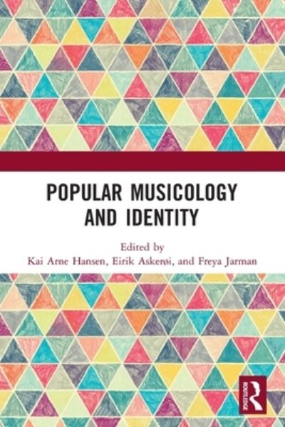 Kai Arne Hansen · Popular Musicology and Identity: Essays in Honour of Stan Hawkins (Paperback Bog) (2022)