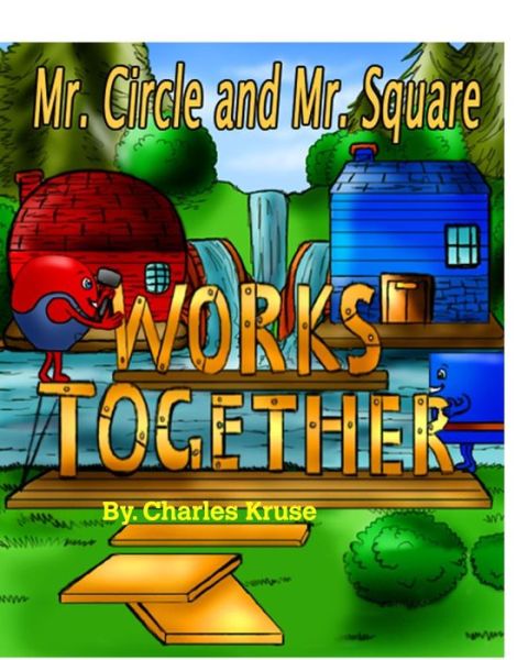 Cover for Charles Kruse · Mr. Circle and Mr. Square Works Together. (Paperback Bog) (2018)