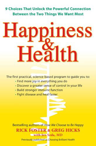 Cover for Greg Hicks · Happiness &amp; Health: 9 Choices That Unlock the Powerful Connection Between Two Things We Want Most (Paperback Book) (2009)