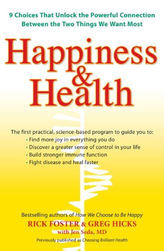 Happiness & Health: 9 Choices That Unlock the Powerful Connection Between Two Things We Want Most - Greg Hicks - Books - Penguin Putnam Inc - 9780399535239 - September 1, 2009