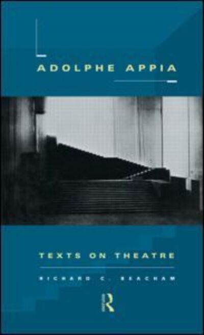 Cover for Richard C. Beacham · Adolphe Appia: Texts on Theatre (Hardcover Book) (1993)