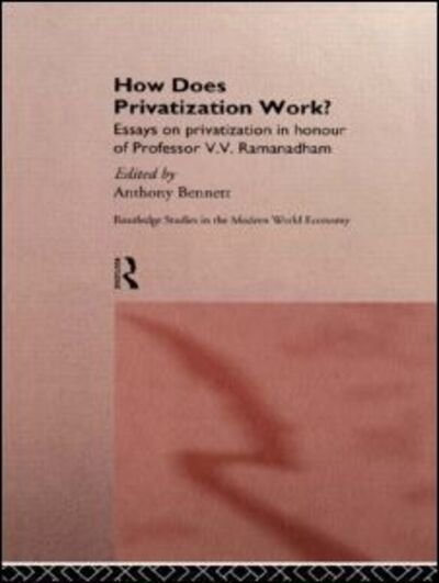 Cover for V V Ramanadham · How Does Privatization Work? - Routledge Studies in the Modern World Economy (Gebundenes Buch) (1997)