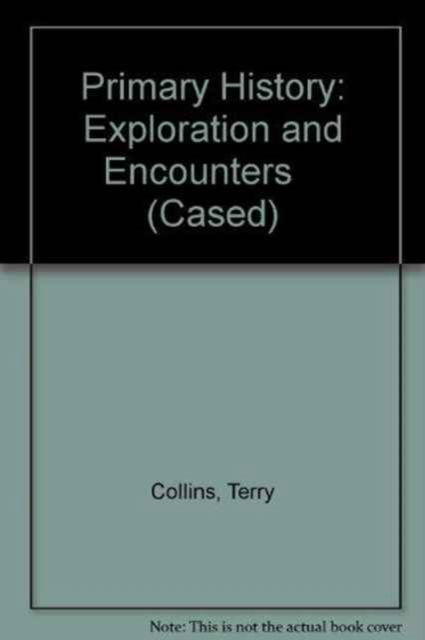 Cover for Terry Collins · Primary History: Exploration and Encounters    (Cased) (Hardcover Book) (1992)