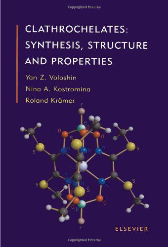Cover for Voloshin, Y.Z. (Karpov Inst. Physical Chemistry, 10 Vorontsovo Pole, 103064 Moscow, Russia) · Clathrochelates: Synthesis, Structure and Properties (Hardcover Book) (2002)