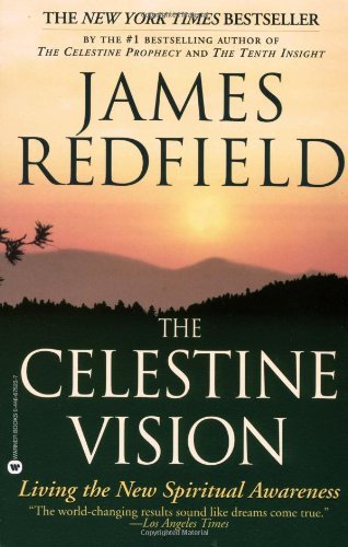 Cover for James Redfield · The Celestine Vision: Living the New Spiritual Awareness (Paperback Book) [Reprint edition] (1999)