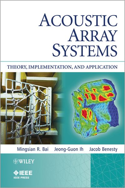 Cover for Mingsian R. Bai · Acoustic Array Systems: Theory, Implementation, and Application - IEEE Press (Hardcover Book) (2014)