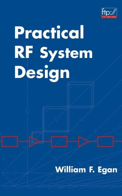 Practical RF System Design - IEEE Press - Egan, William F. (Santa Clara University, CA, USA) - Books - John Wiley & Sons Inc - 9780471200239 - May 20, 2003