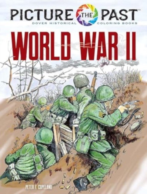 Cover for Peter F. Copeland · Picture the Past: World War II: Historical Coloring Book (Paperback Bog) (2024)