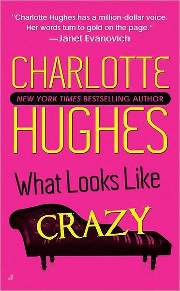 Cover for Charlotte Hughes · What Looks Like Crazy (Taschenbuch) [First edition] (2008)