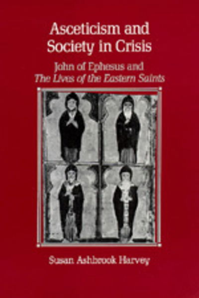 Cover for Susan Ashbrook Harvey · Asceticism and society in crisis (Book) (1990)