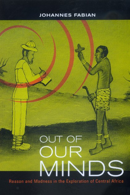 Cover for Johannes Fabian · Out of Our Minds: Reason and Madness in the Exploration of Central Africa (Pocketbok) (2000)
