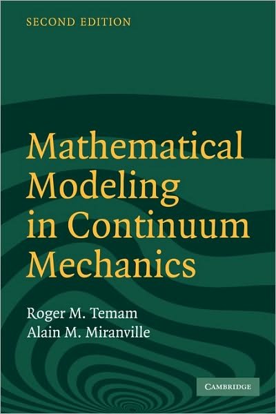 Cover for Temam, Roger (Indiana University, Bloomington) · Mathematical Modeling in Continuum Mechanics (Paperback Book) [2 Revised edition] (2005)