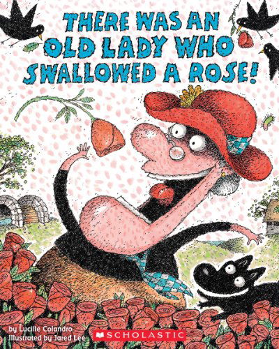 Cover for Lucille Colandro · There Was an Old Lady Who Swallowed a Rose! (Paperback Book) [10.2.2012 edition] (2012)