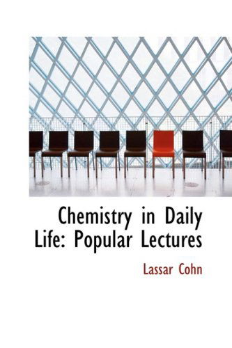 Cover for Lassar Cohn · Chemistry in Daily Life: Popular Lectures (Paperback Book) (2008)