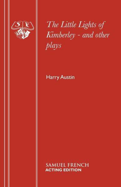 Cover for Harry Austin · &quot;The Little Lights of Kimberley and Other Plays - Acting Edition S. (Taschenbuch) (1985)