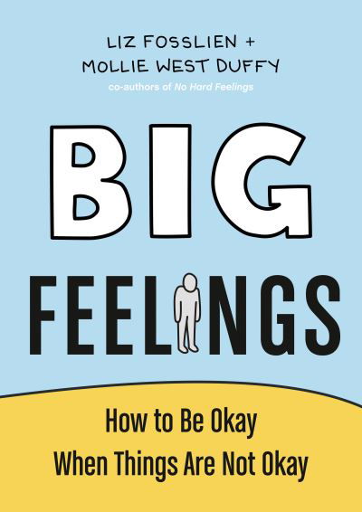 Cover for Liz Fosslien · Big Feelings: How to Be Okay When Things Are Not Okay (Inbunden Bok) (2022)