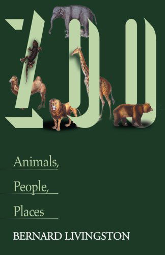 Cover for Bernard Livingston · Zoo: Animals, People, Places (Paperback Book) (2000)