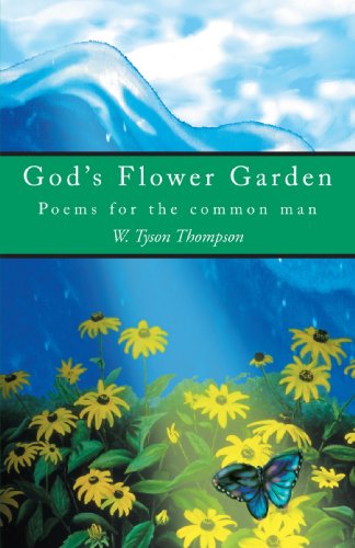 Cover for W. Tyson Thompson · God's Flower Garden: Poems for the Common Man (Paperback Book) (2004)