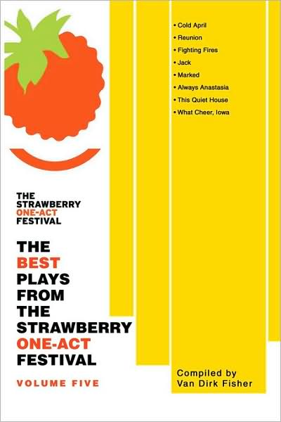 Cover for Van Dirk Fisher · The Best Plays from the Strawberry One-act Festival: Volume Five (Paperback Book) (2008)