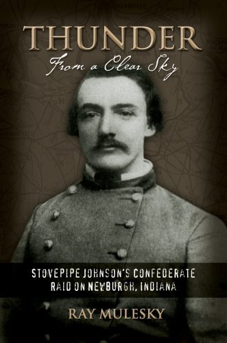 Cover for Raymond Mulesky · Thunder from a Clear Sky: Stovepipe Johnson's Confederate Raid on Newburgh, Indiana (Innbunden bok) (2006)